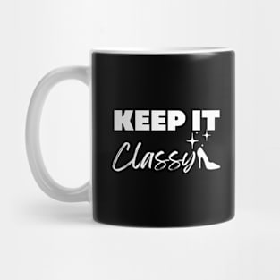 Keep it Classy Mug